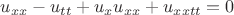 $u_{xx} - u_{tt} + u_{x}u_{xx} + u_{xxtt} = 0$