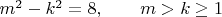 $m^2-k^2=8, \qquad m>k\geq 1 \qquad$