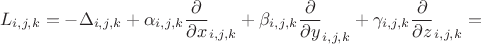 $$L_{i,j,k}=-\Delta_{i,j,k}+\alpha_{i,j,k}\frac{\partial}{\partial x}_{i,j,k}+\beta_{i,j,k}\frac{\partial}{\partial y}_{i,j,k}+\gamma_{i,j,k}\frac{\partial}{\partial z}_{i,j,k}= $$
