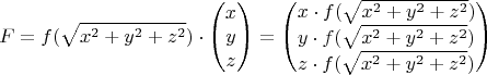 $$F=f(\sqrt{x^2+y^2+z^2}) \cdot \begin{pmatrix}
x \\
y \\
z
\end{pmatrix}=\begin{pmatrix}
x\cdot f(\sqrt{x^2+y^2+z^2})\\
y\cdot f(\sqrt{x^2+y^2+z^2})\\
z\cdot f(\sqrt{x^2+y^2+z^2})
\end{pmatrix}$$