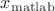 $x_{\mathrm {matlab}}$