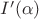 $I'(\alpha)$