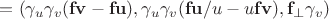 $=(\gamma_u\gamma_v(\mathbf{fv}-\mathbf{fu}),\gamma_u\gamma_v(\mathbf{fu}/u-u\mathbf{fv}),\mathbf{f}_\perp\gamma_v)$
