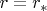 $r=r_*$