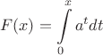\[
F(x) = \int\limits_0^x {a^t } dt
\]