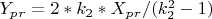 $ Y_p_r=2* k_2* X_p_r /(k_2^2-1) $