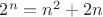$2^n=n^2+2n$