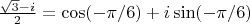 $\frac{\sqrt{3}-i}{2} = \cos(-\pi/6) + i\sin(-\pi/6)$