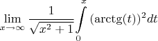$$\lim\limits_{x\to \infty}\frac{1}{\sqrt{x^2+1}}{\int\limits_{0}^x {(\arctg(t))^2} dt}$$