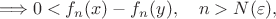 $$
\Longrightarrow 0<f_n(x)-f_n(y),\quad n>N(\varepsilon),
$$