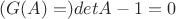 $(G(A) = )detA - 1 = 0$