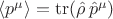 $\langle p^\mu \rangle = \operatorname{tr} (\hat \rho \, \hat p^\mu)$