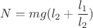 $N=mg(l_2+\dfrac{l_1}{l_2})$