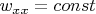 $w_{xx}=const$