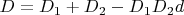 $D = D_1 + D_2 - D_1D_2d$