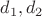 $d_{1},d_{2}$