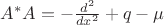 $A^*A = - \frac{d^2}{dx^2} + q - \mu$
