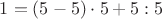 $1=(5-5)\cdot 5+5:5$