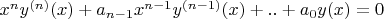 $x^n y^{(n)} (x)+a_{n-1}x^{n-1}y^{(n-1)}(x)+..+a_{0}y(x)=0$
