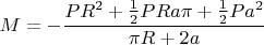 $M=-\dfrac {PR^2+\frac 1 2 PRa\pi+\frac 1 2 Pa^2}{\pi R+2a}$