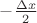 $-\frac{\Delta x}{2}$