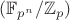 $(\mathbb{F}_{p^n}/ \mathbb{Z}_p)$