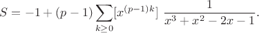 $$S=-1+(p-1)\sum_{k\geq 0} [x^{(p-1)k}]\ \frac{1}{x^3+x^2-2x-1}.$$