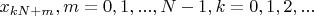 $x_{kN+m},m=0,1,...,N-1, k=0,1,2,...$