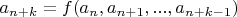 $a_{n+k}=f(a_{n}, a_{n+1}, ..., a_{n+k-1})$