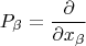$$P_{\beta} = \frac{\partial}{\partial x_{\beta}}$$