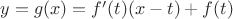 $y=g(x)=f'(t)(x-t)+f(t)$