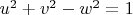 $u^2+v^2-w^2=1$