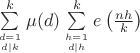 $\sum \limits_{d=1 \atop{d\mid k}}^{k}\mu(d)\sum \limits_{h=1\atop {d \mid h}}^{k}e\left(\frac{nh}{k}\right)$