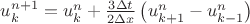 $u_{k}^{n+1}=u_{k}^{n}+\frac{3\Delta t}{2\Delta x}\left( u_{k+1}^{n}-u_{k-1}^{n} \right)$