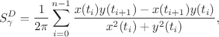 $$S_{\gamma}^D=\frac 1 {2 \pi} \sum_{i=0}^{n-1} \frac {x(t_i)y(t_{i+1})-x(t_{i+1})y(t_i)} {x^2(t_i)+y^2(t_i)},$$