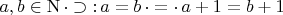 $a, b \in\mathrm{N} \mathop{.} \supset \mathop{:} a = b \mathop{.} = \mathop{.} a + 1 = b + 1$
