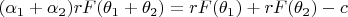 $(\alpha _1+\alpha _2) rF(\theta _1+\theta _2)=rF(\theta _1)+ rF(\theta _2)-c$