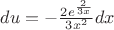 $\[du =  - \frac{{2{e^{\frac{2}{{3x}}}}}}{{3{x^2}}}dx\]$