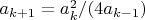 $a_{k+1} = a_k^2/(4a_{k-1})$