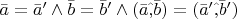 $\bar a = \bar a' \wedge \bar b = \bar b' \wedge (\bar a \hat , \bar b) = (\bar a' \hat , \bar b')$