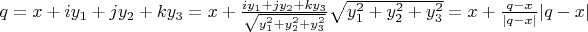 $q = x + i y_1 + j y_2 + k y_3 = x + \frac{i y_1 + j y_2 + k y_3}{\sqrt{y_1^2 + y_2^2 + y_3^2}} \sqrt{y_1^2 + y_2^2 + y_3^2} = x + \frac{q - x}{| q - x |} | q - x |$