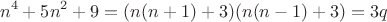 $$n^4+5n^2+9=(n(n+1)+3)(n(n-1)+3)=3q$$