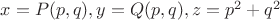 $x=P(p,q), y=Q(p,q), z=p^2+q^2$