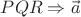 $P Q R \Rightarrow \vec{a}$