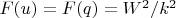 $F(u)=F(q)=W^2/k^2$