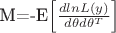 M=-E\left[ \frac{ dlnL(y)} { d \theta d \theta^{T}}    \right]