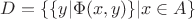 $D=\{\{y|\Phi(x,y)\}|x\in A\}$