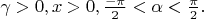 $\gamma>0,x>0,\frac{-\pi}2<\alpha<\frac\pi2.$