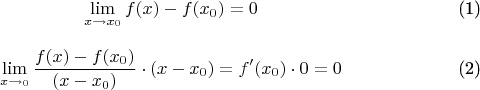 $$\begin{equation}\lim_{x\to{x_0}}f(x)-f(x_0)=0\end{equation}

\begin{equation}\lim_{x\to{\x_0}}\frac{f(x)-f(x_0)}{(x-x_0)}\cdot\left(x-x_0\right)=f'(x_0)\cdot0=0\end{equation}$$