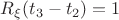 $R_{\xi}(t_3-t_2)=1$